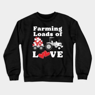 Farming loads of love Crewneck Sweatshirt